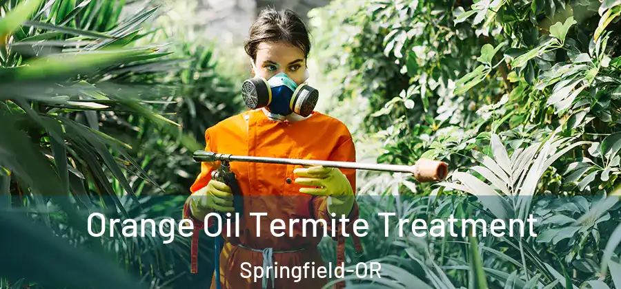  Orange Oil Termite Treatment Springfield-OR